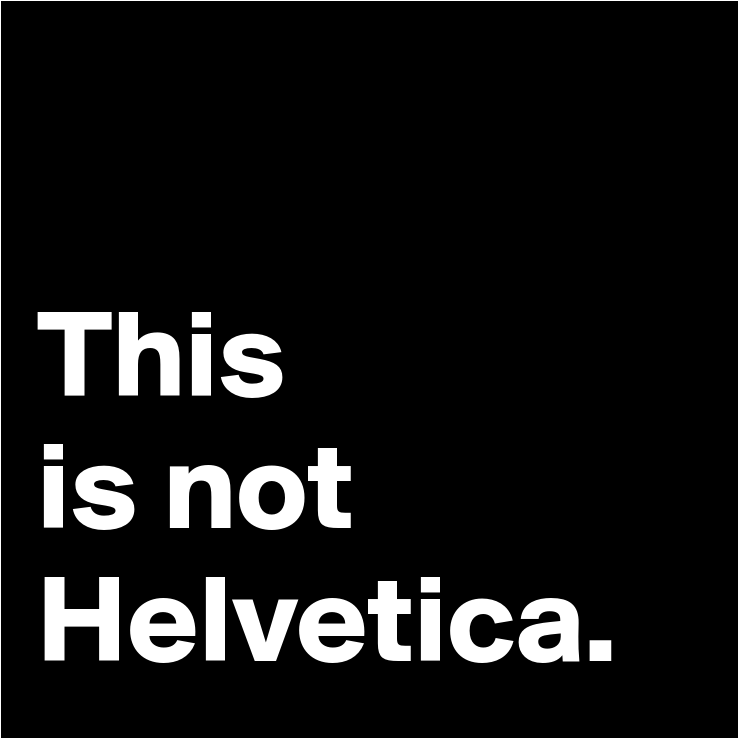 BoldomaticPost_This-is-not-Helvetica