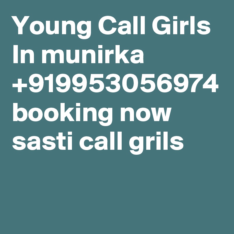 Young Call Girls In munirka +919953056974 booking now sasti call grils