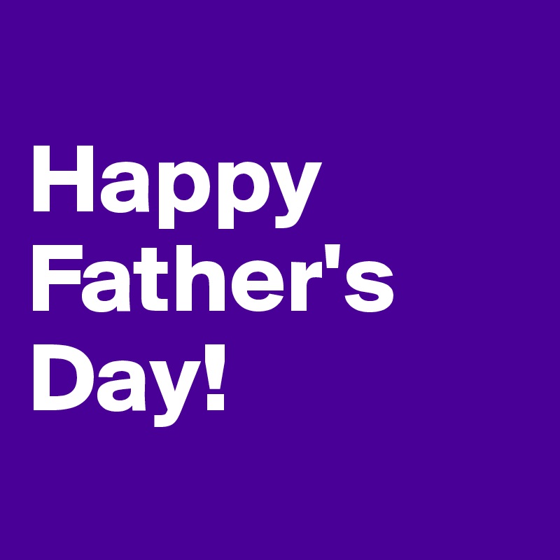 
Happy Father's Day!
