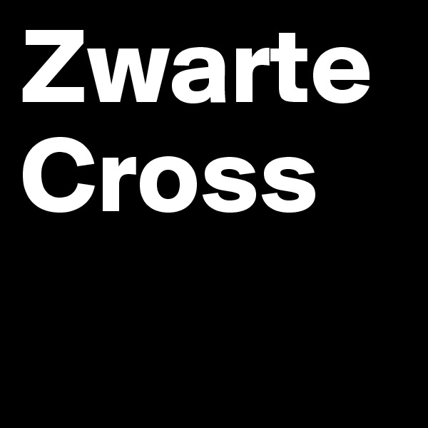 Zwarte
Cross