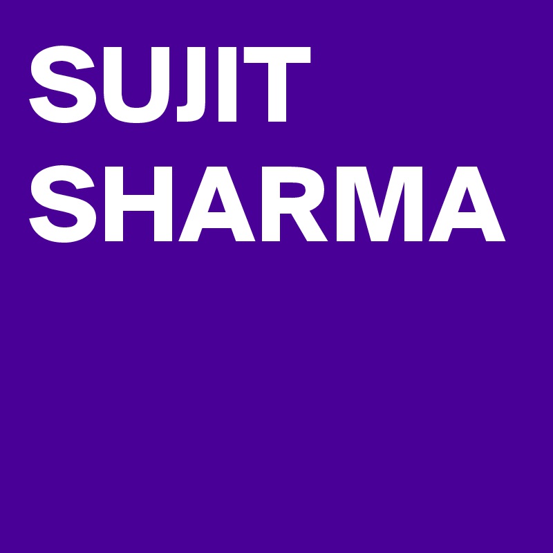 SUJIT SHARMA