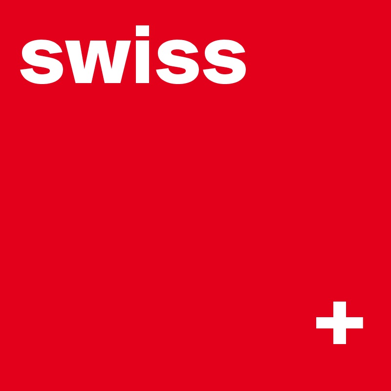 swiss


                 +