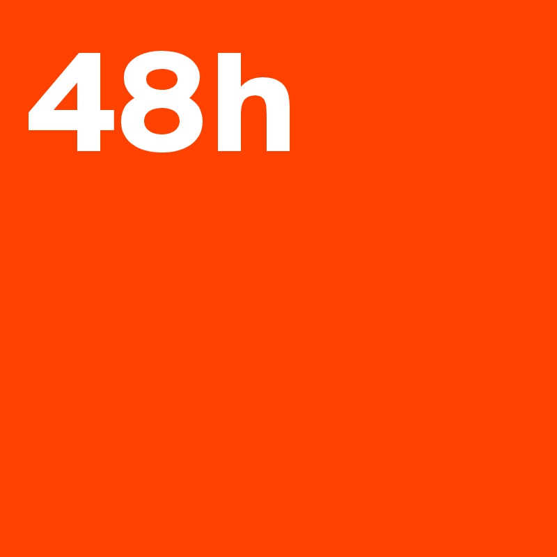 48h 

