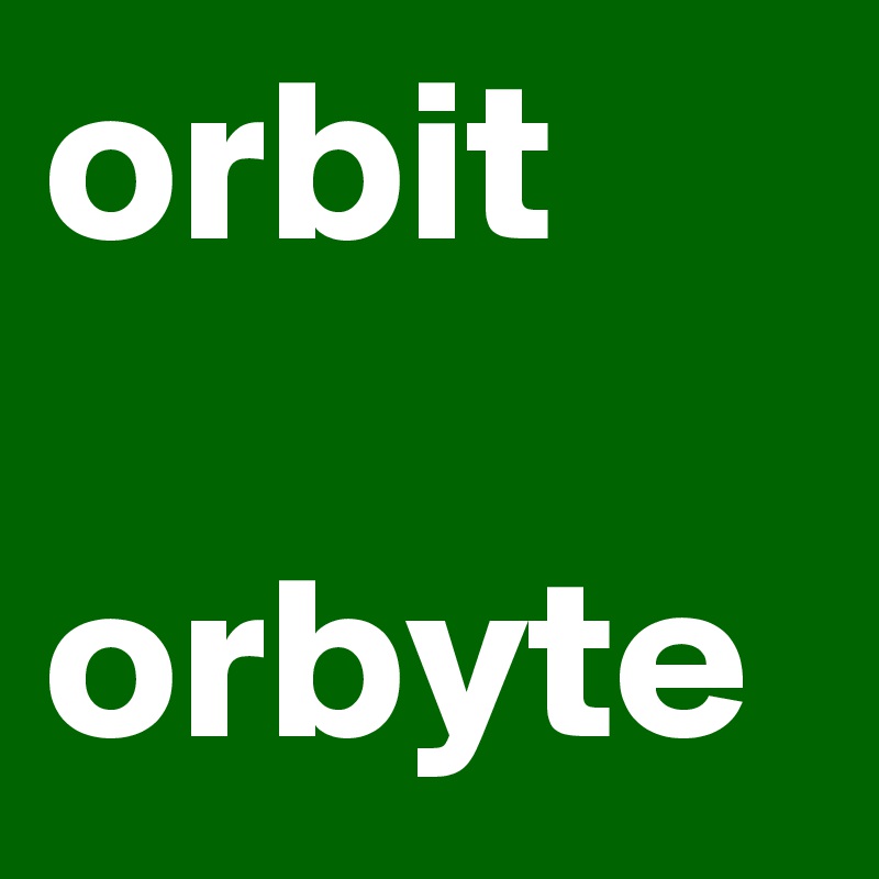 orbit

orbyte