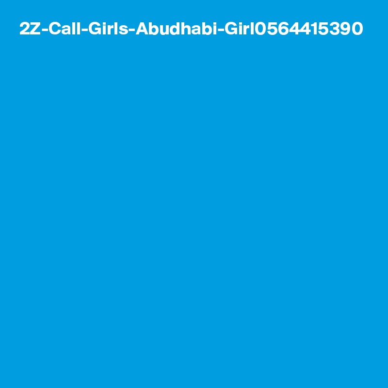 2Z-Call-Girls-Abudhabi-Girl0564415390
