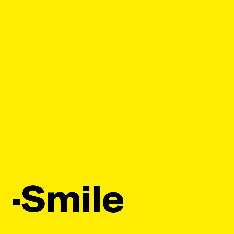 



·Smile