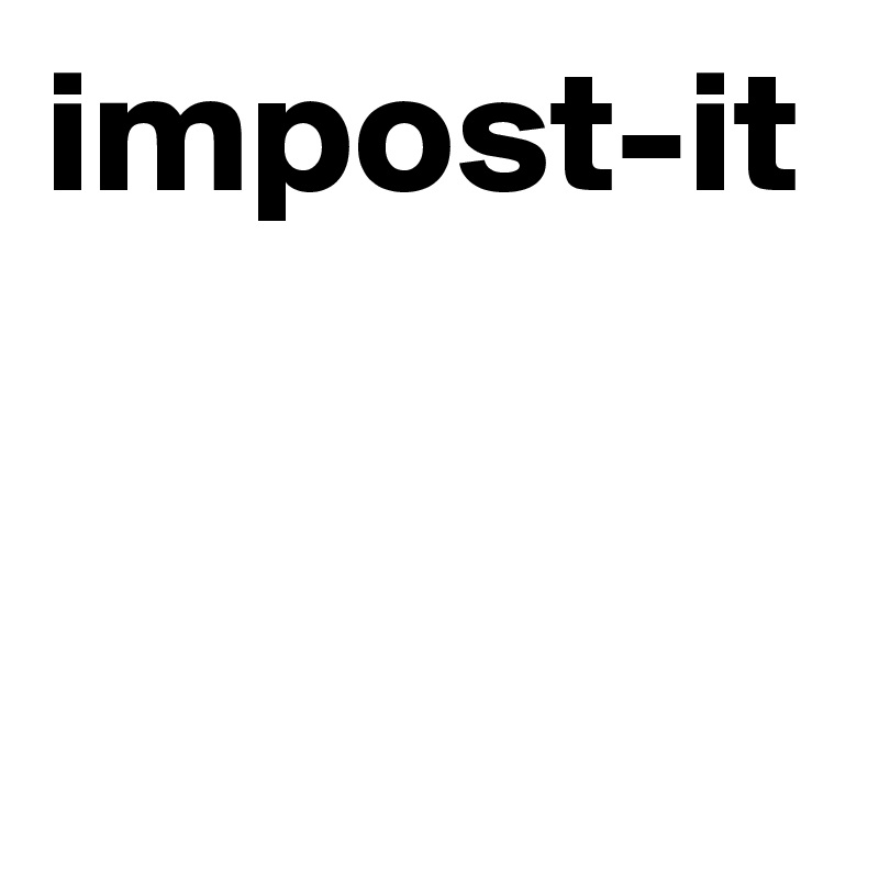 impost-it