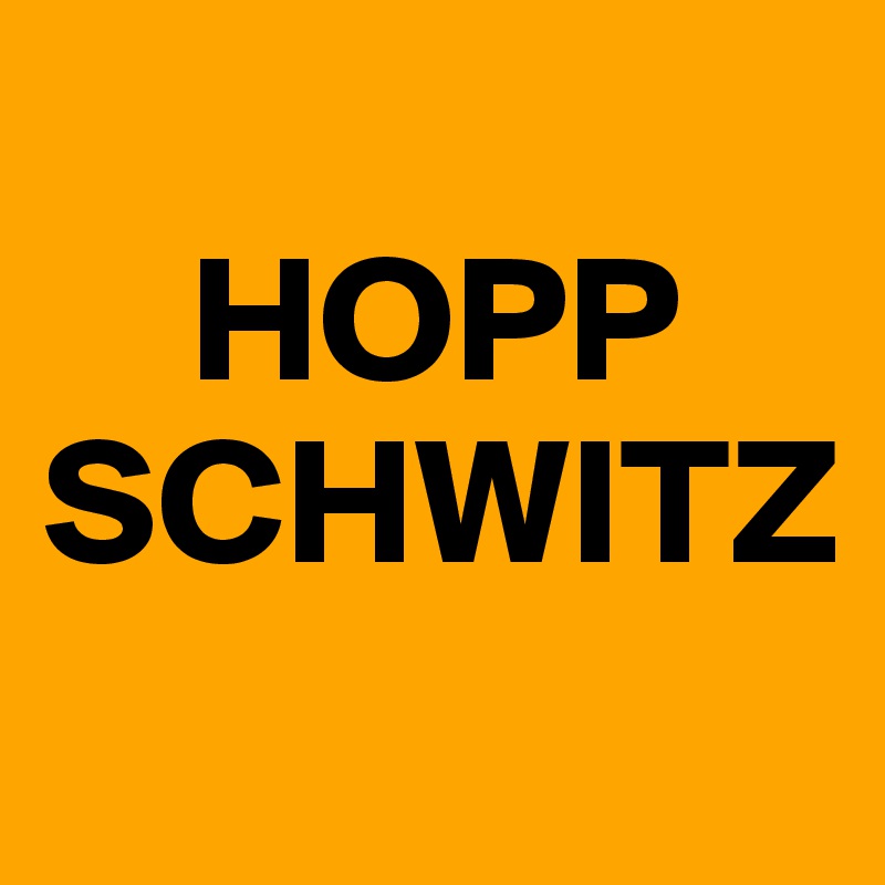 
    HOPP SCHWITZ
