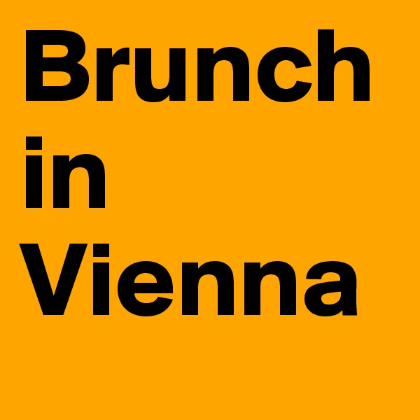 Brunch in Vienna