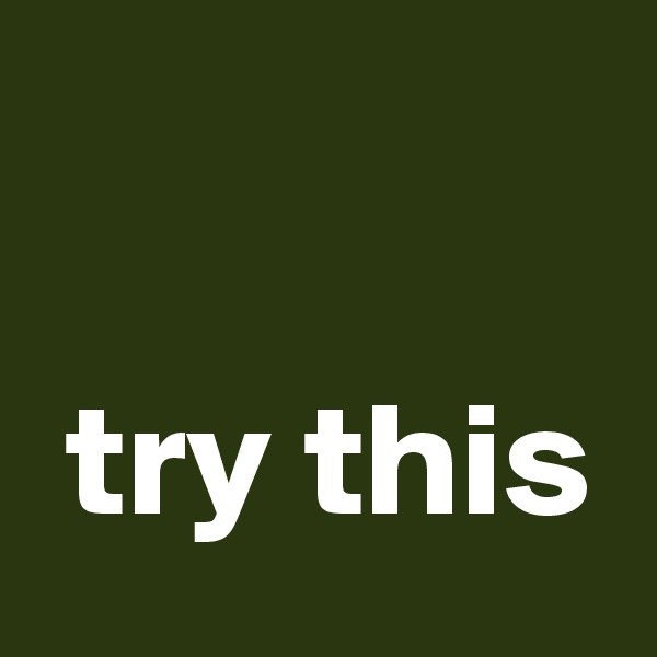 

 try this