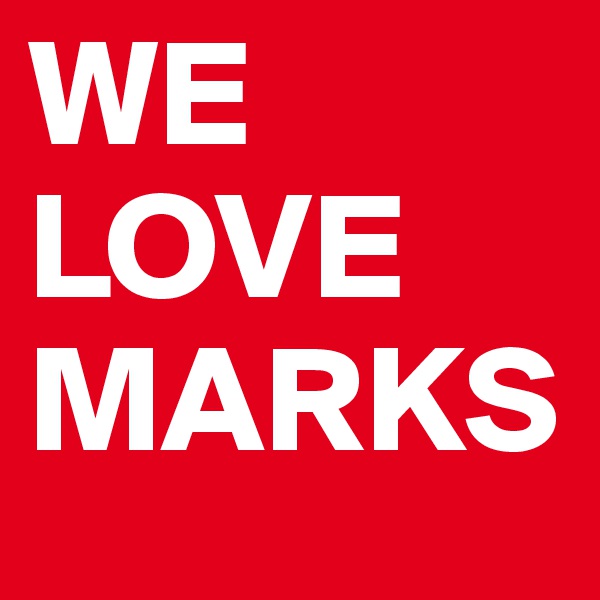 WE
LOVE
MARKS
