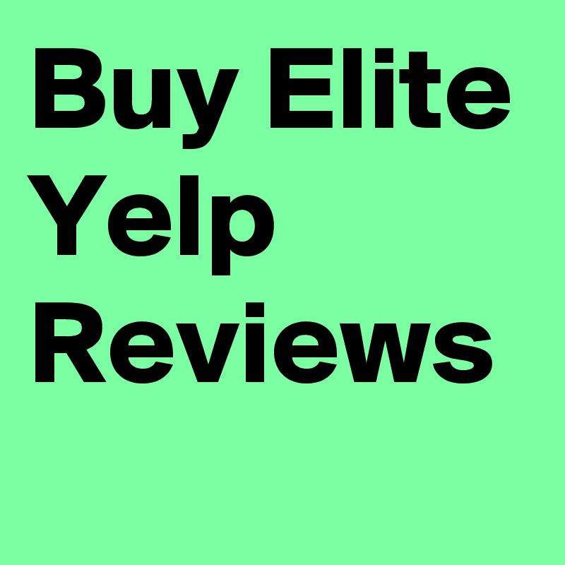 Buy Elite Yelp Reviews

