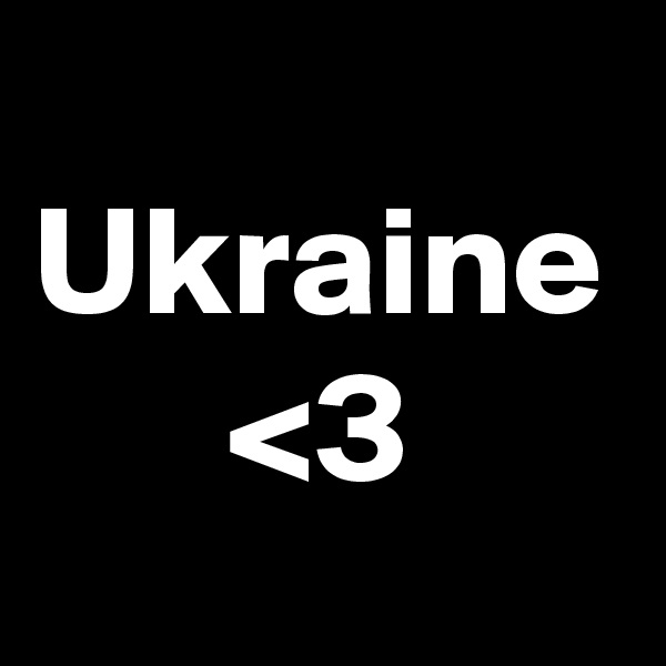 Ukraine <3