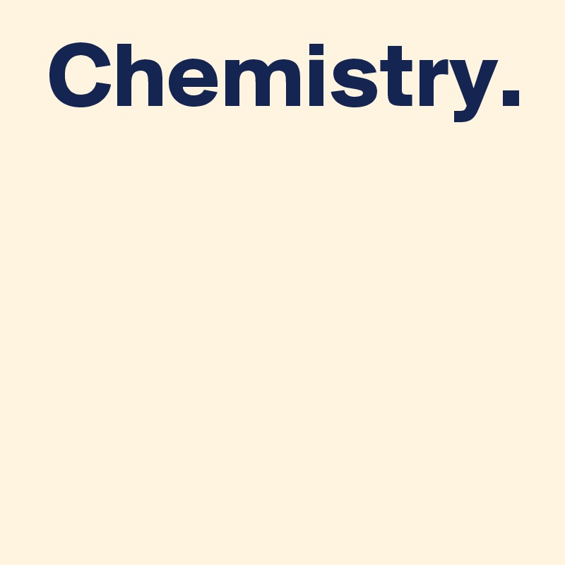  Chemistry.



