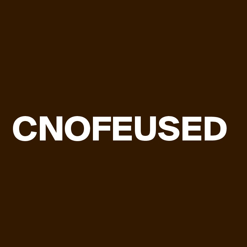 CNOFEUSED