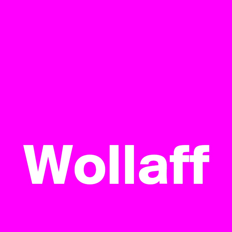 

 Wollaff