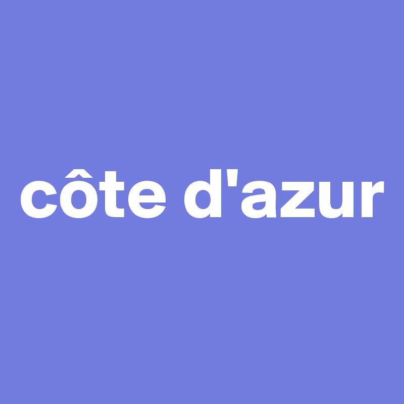 

côte d'azur
