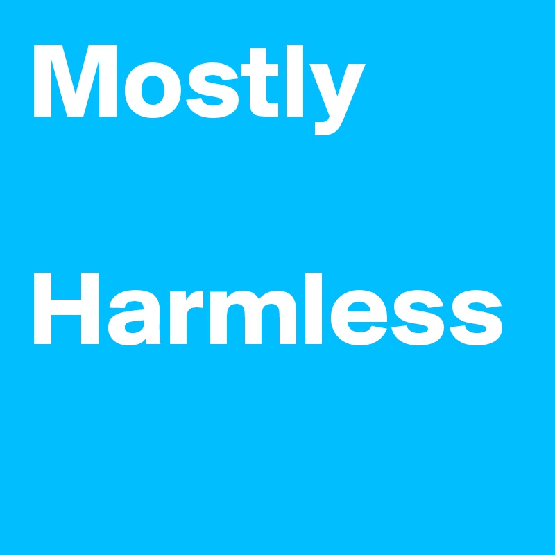 Mostly

Harmless
