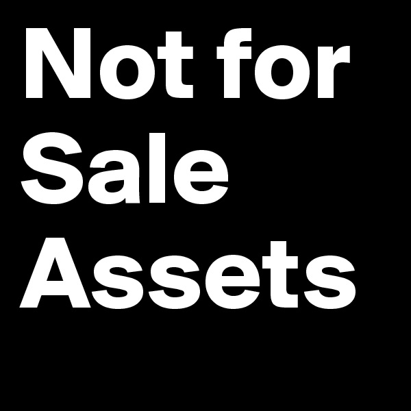 Not for
Sale
Assets