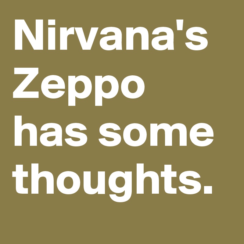 Nirvana's Zeppo has some thoughts.