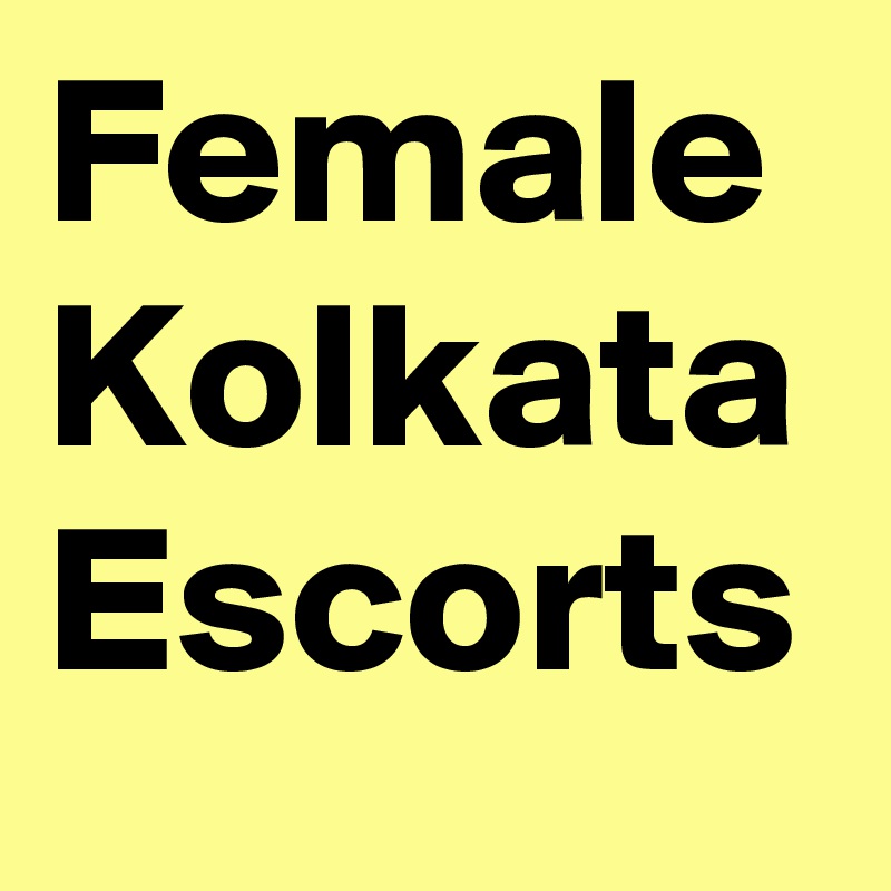 Female Kolkata Escorts