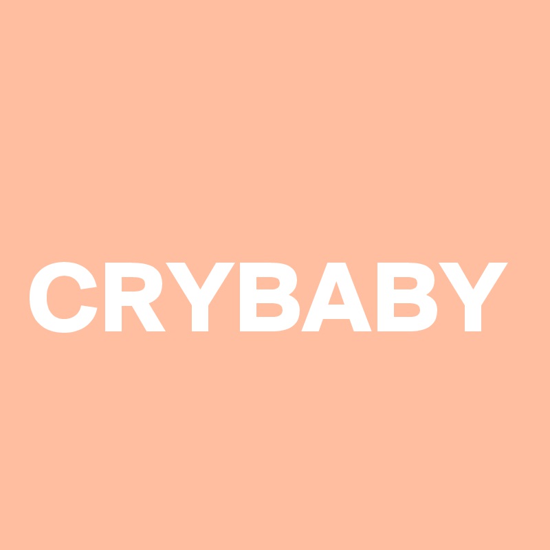 

CRYBABY