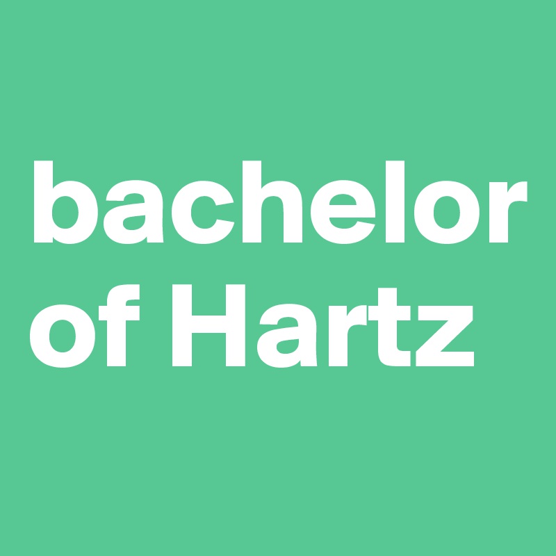 
bachelor of Hartz