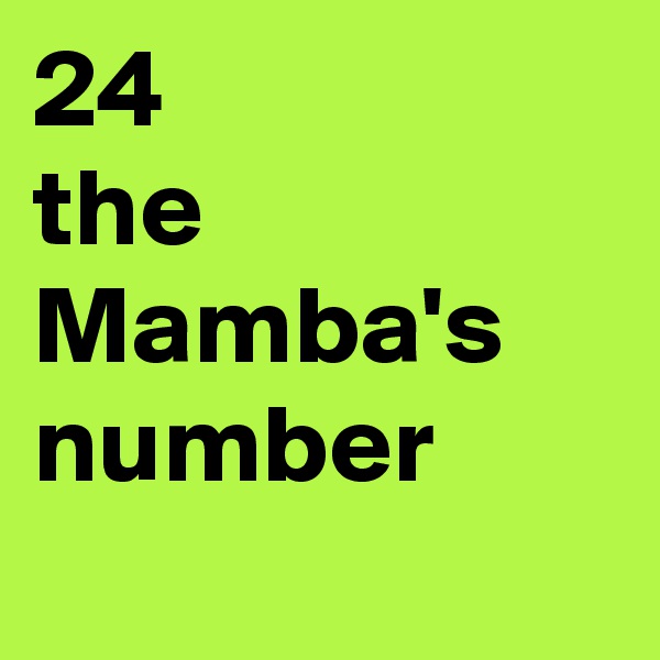 24
the Mamba's number
