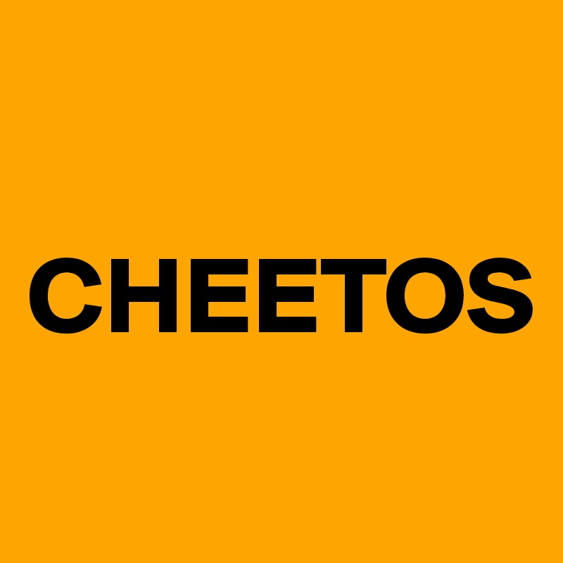 

CHEETOS
