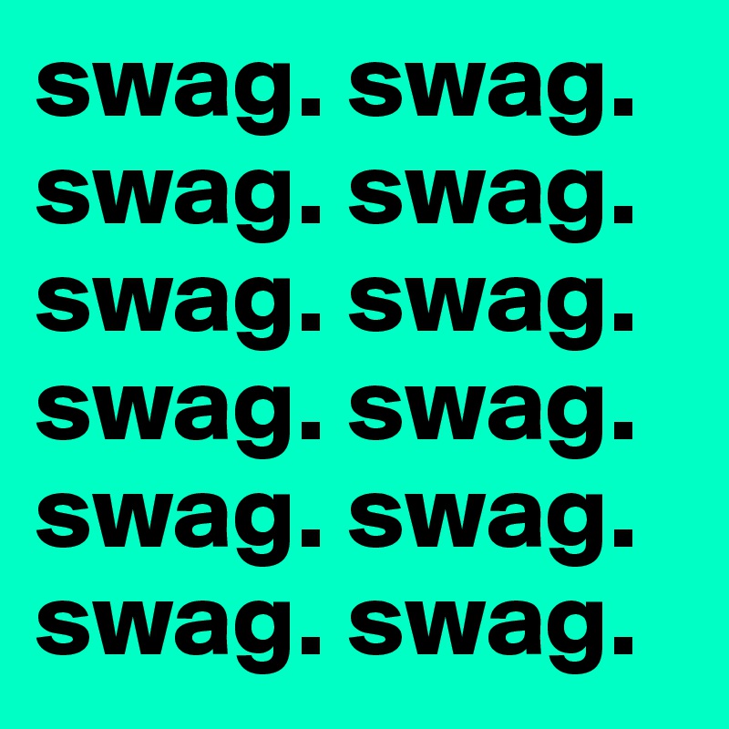 swag. swag. swag. swag. swag. swag. swag. swag. swag. swag. swag. swag. 