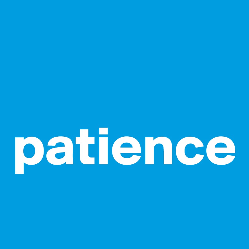 

patience
