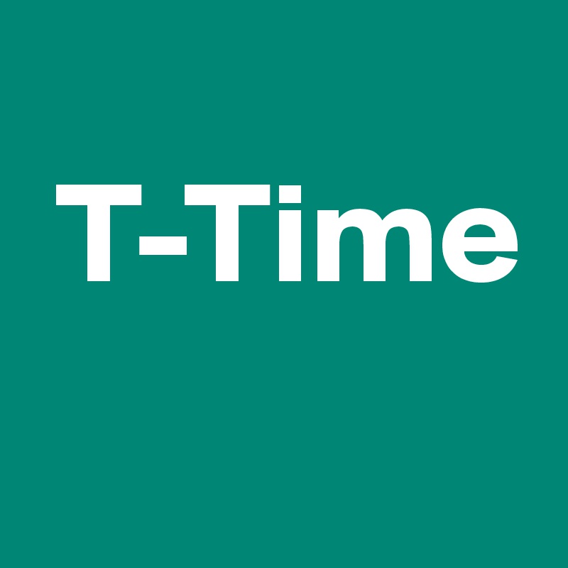 
 T-Time