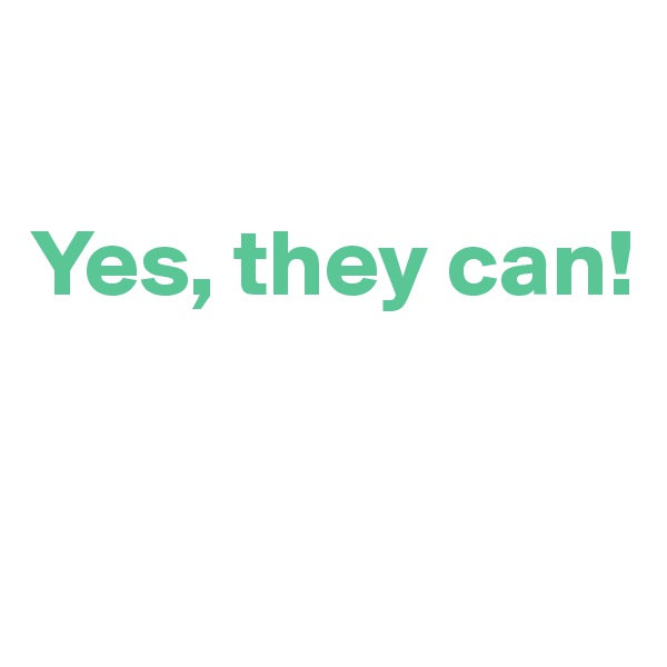 

Yes, they can!


