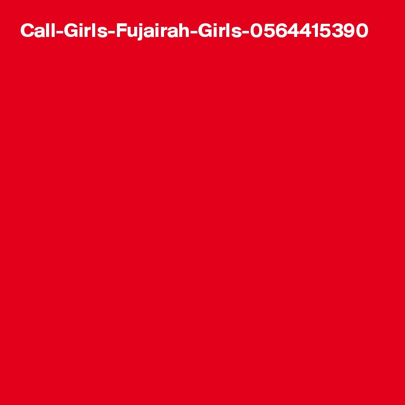 Call-Girls-Fujairah-Girls-0564415390