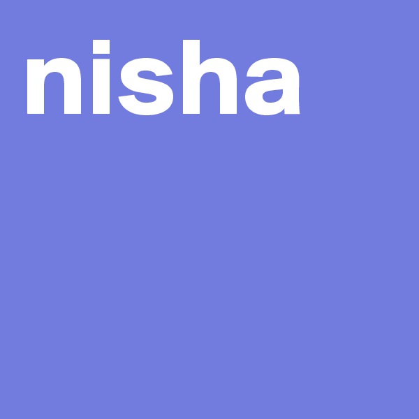 nisha