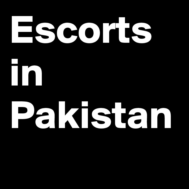 Escorts in Pakistan