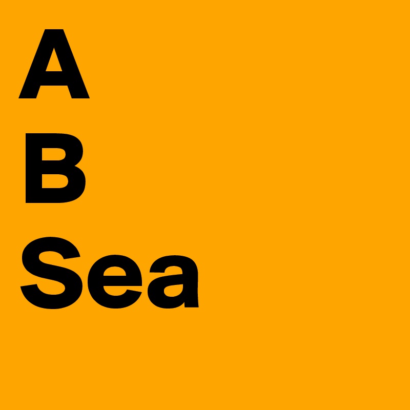 A
B
Sea