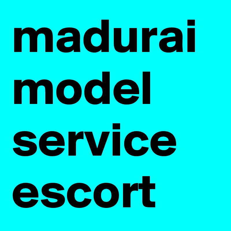 madurai model service escort 