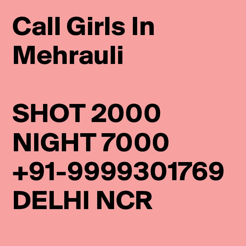 Call Girls In Mehrauli

SHOT 2000 NIGHT 7000 +91-9999301769 DELHI NCR