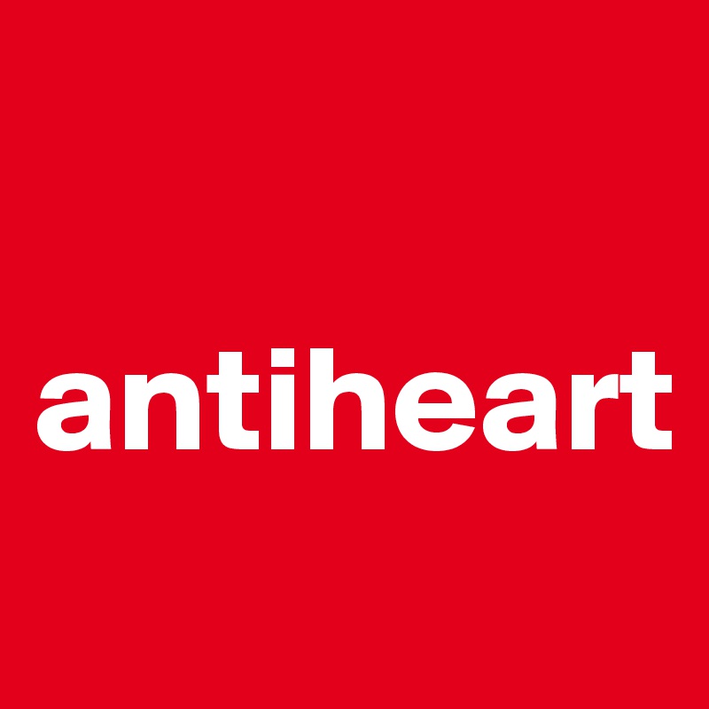 

antiheart
