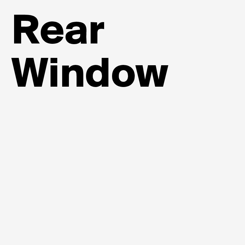 Rear Window


