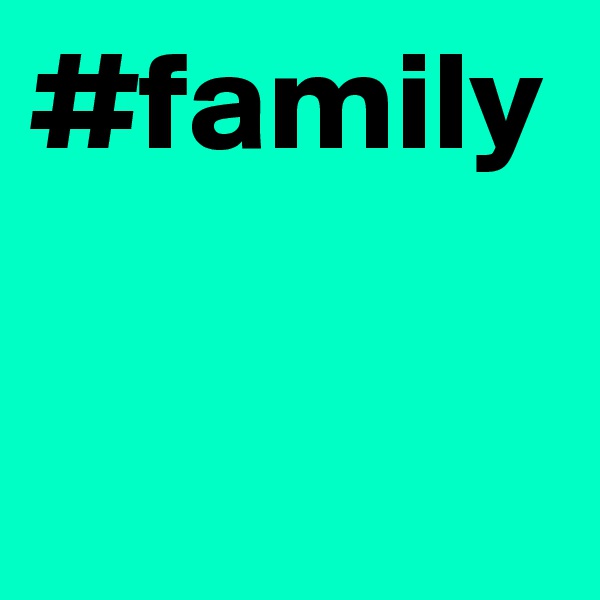 #family