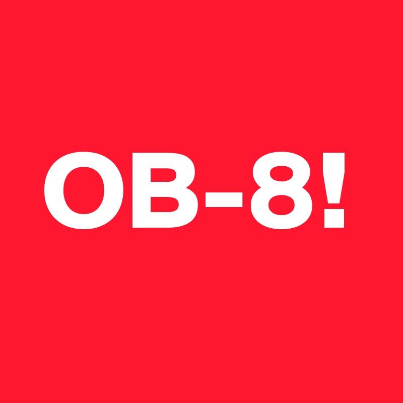 
 OB-8!