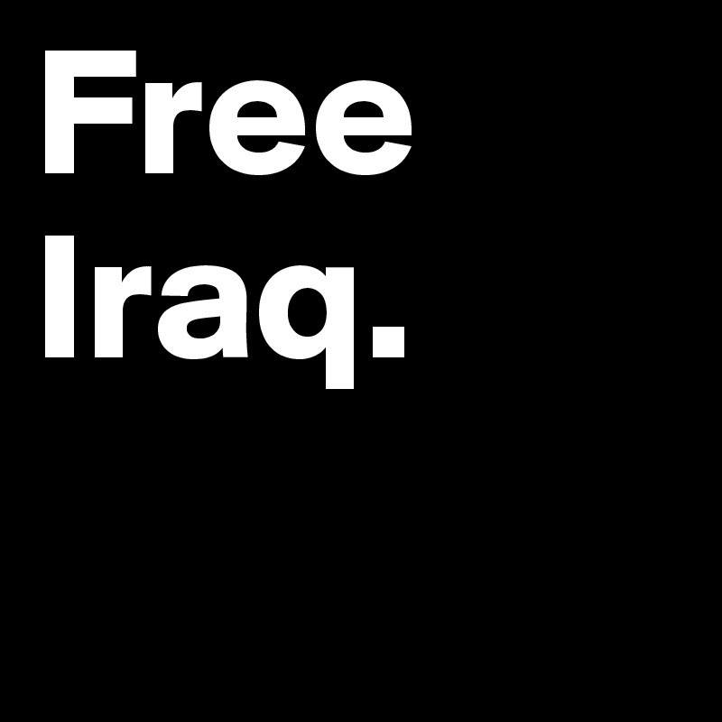 Free Iraq. 