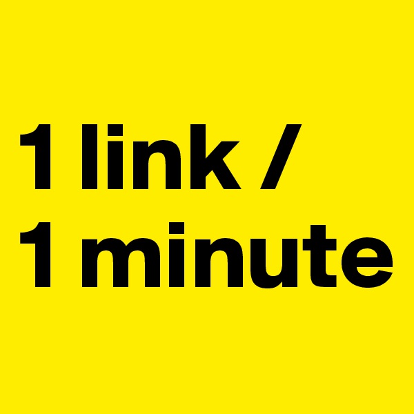 
1 link /
1 minute