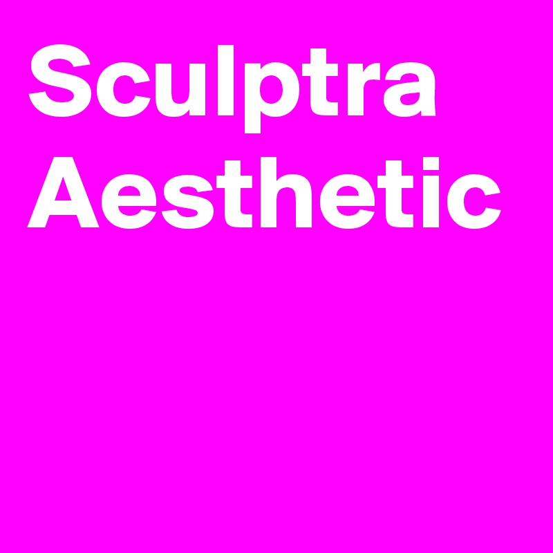 Sculptra Aesthetic 