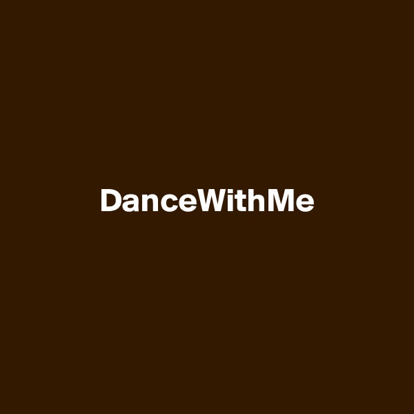 




            DanceWithMe




