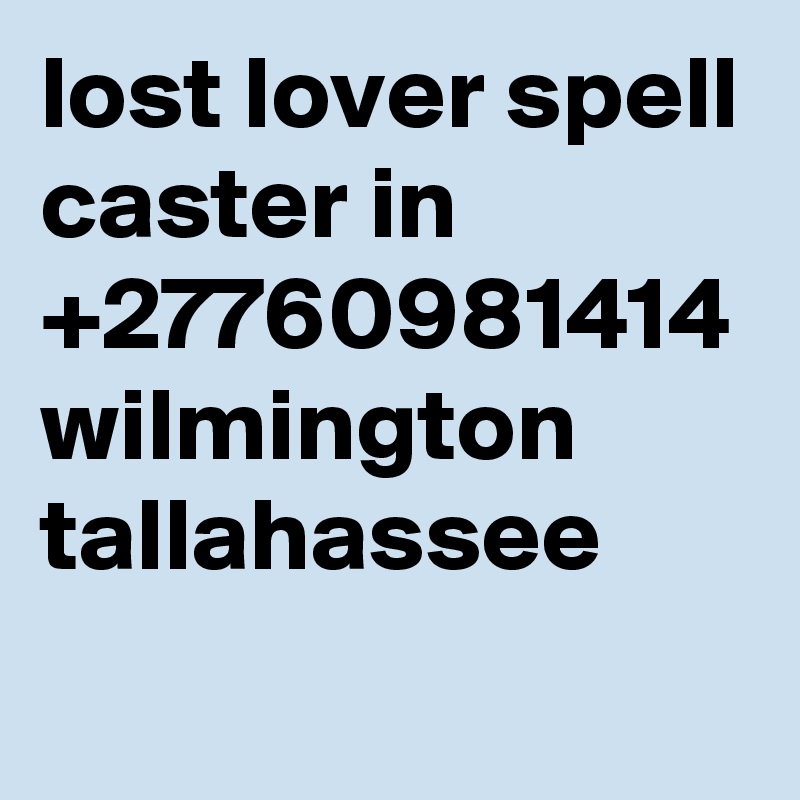 lost lover spell caster in +27760981414 wilmington tallahassee