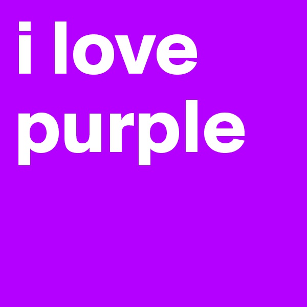 i love purple