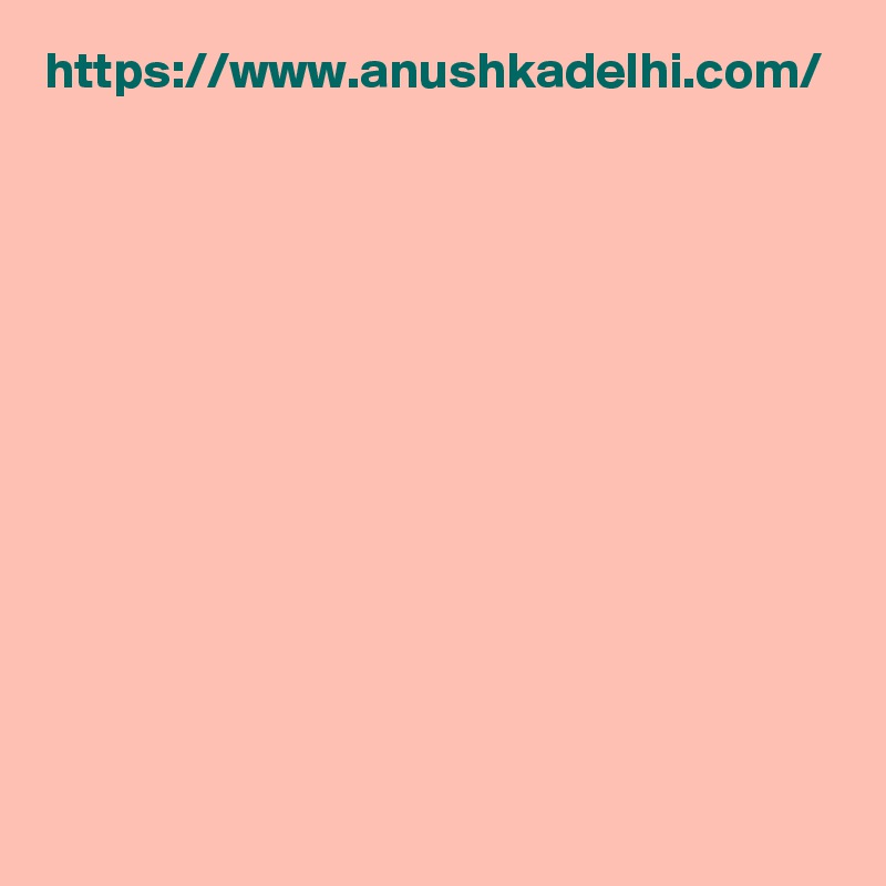 https://www.anushkadelhi.com/
